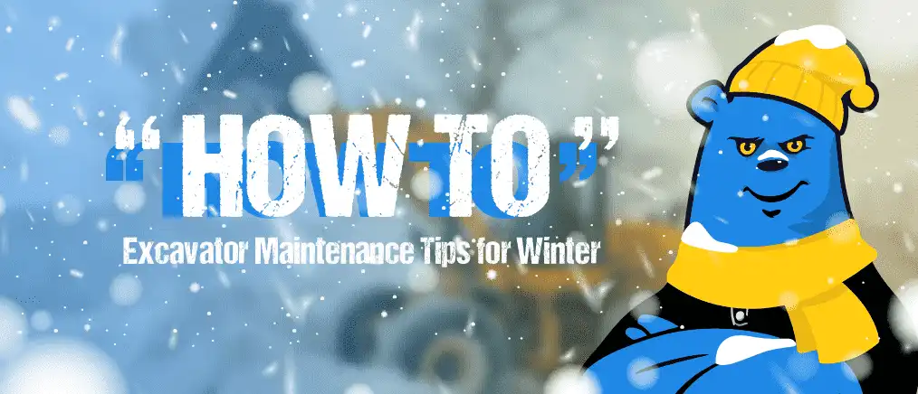 Excavator Maintenance Tips for Winter