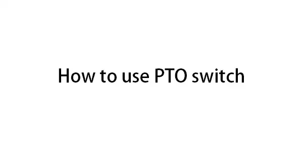 How Does A Pto Switch Work